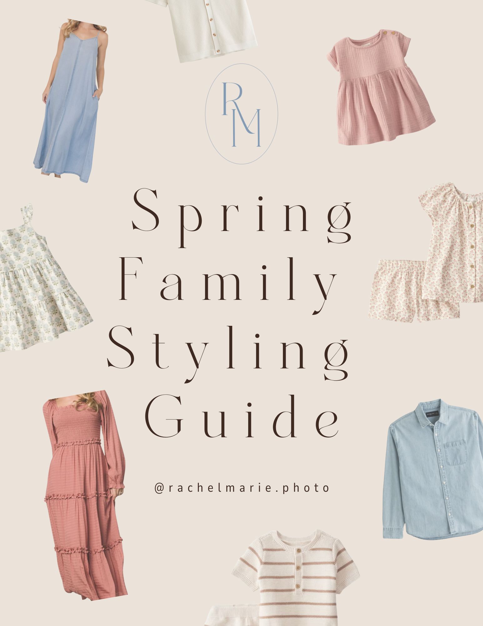 Rachel Marie Photography shares her Spring Family Styling Guide to help families shop for and coordinate outfits for babies, toddlers, teens and mom and dad!